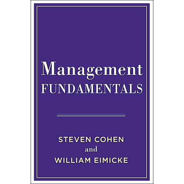 Management Fundamentals, Steven Cohen, William B. Eimicke