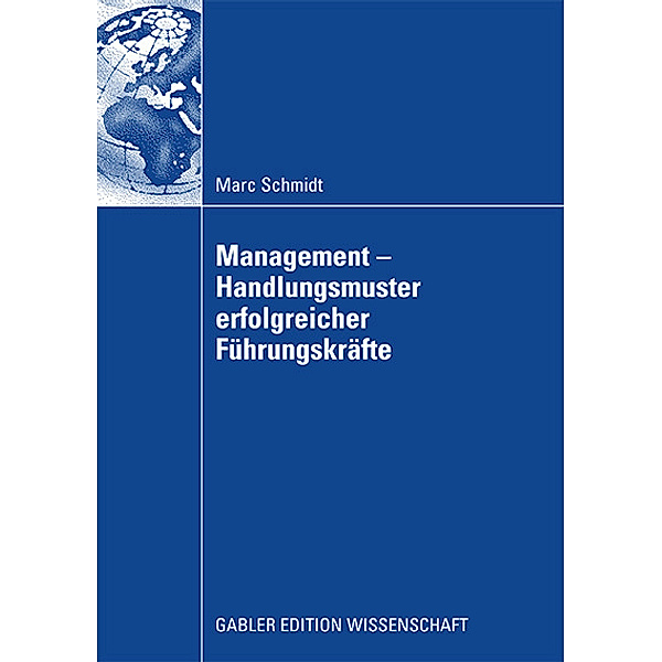 Management - Handlungsmuster erfolgreicher Führungskräfte, Marc Schmidt