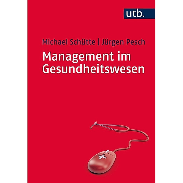 Management im Gesundheitswesen, Michael Schütte, Jürgen Pesch