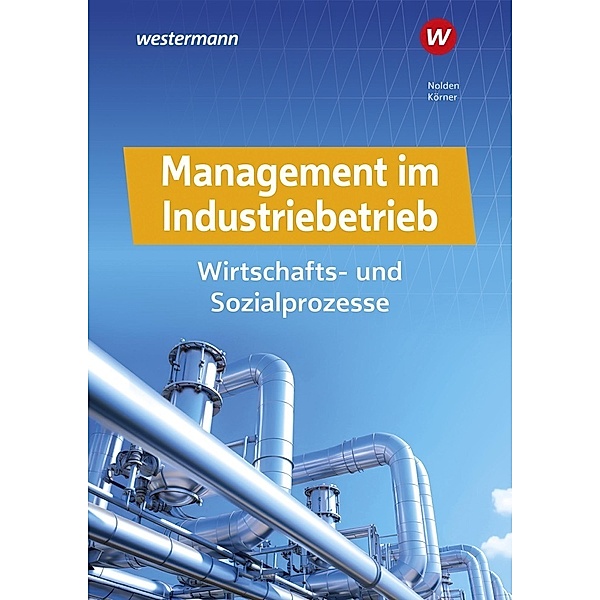 Management im Industriebetrieb, m. 1 Beilage, Nihat Kentel, Rolf-Günther Nolden, Martina Kober, Uta Wirrer