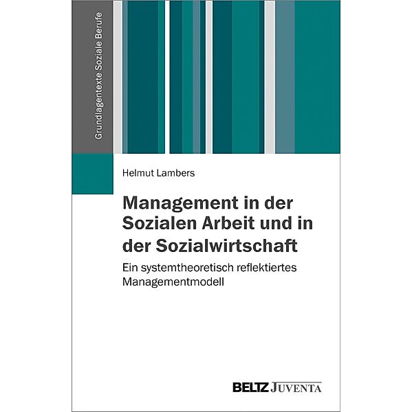 Management in der Sozialen Arbeit und in der Sozialwirtschaft / Grundlagentexte Soziale Berufe, Helmut Lambers