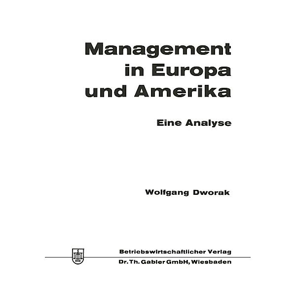 Management in Europa und Amerika, Wolfgang Dworak