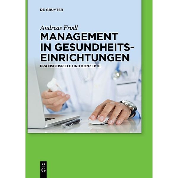 Management in Gesundheitseinrichtungen, Andreas Frodl