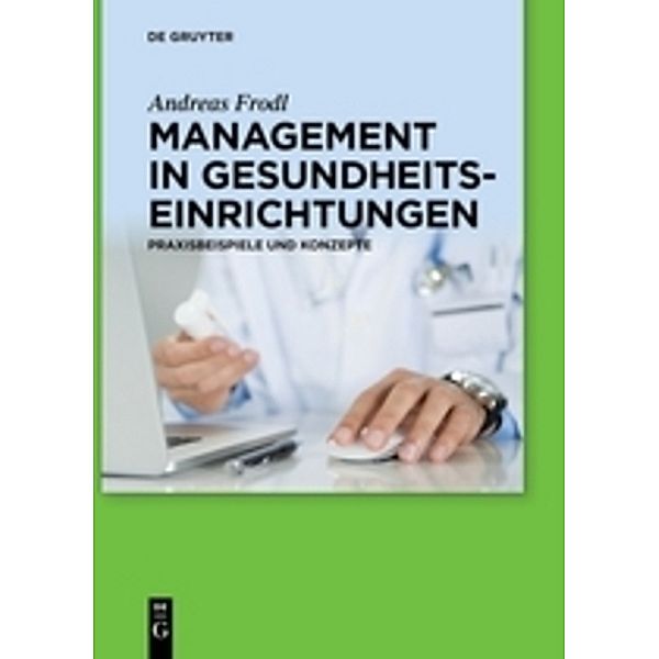 Management in Gesundheitseinrichtungen, Andreas Frodl