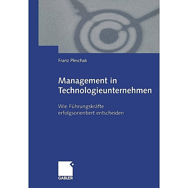 Management in Technologieunternehmen, Franz Pleschak