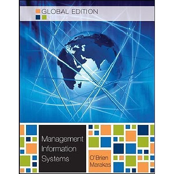 Management Information Systems, James A. O'Brien, George M. Marakas