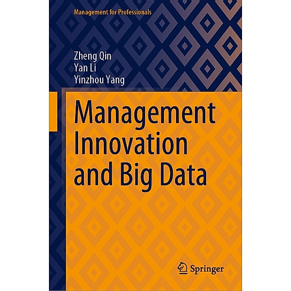Management Innovation and Big Data / Management for Professionals, Zheng Qin, Yan Li, Yinzhou Yang