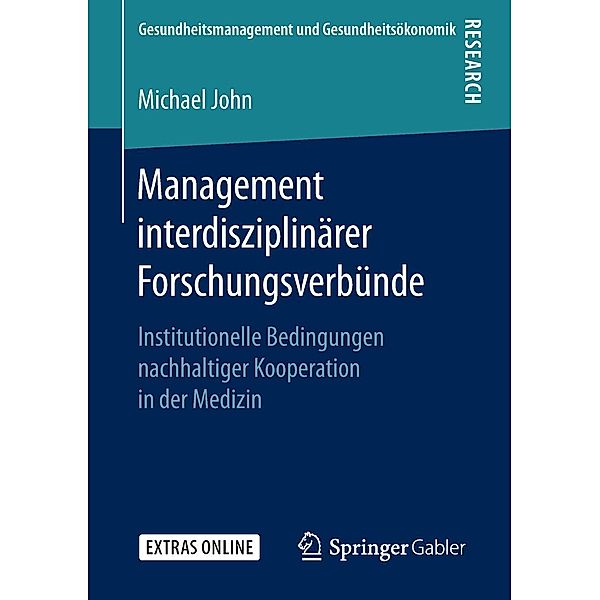 Management interdisziplinärer Forschungsverbünde / Gesundheitsmanagement und Gesundheitsökonomik, Michael John