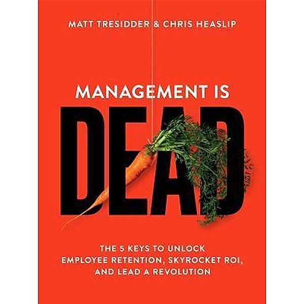 Management is Dead, Matt Tresidder, Chris Heaslip