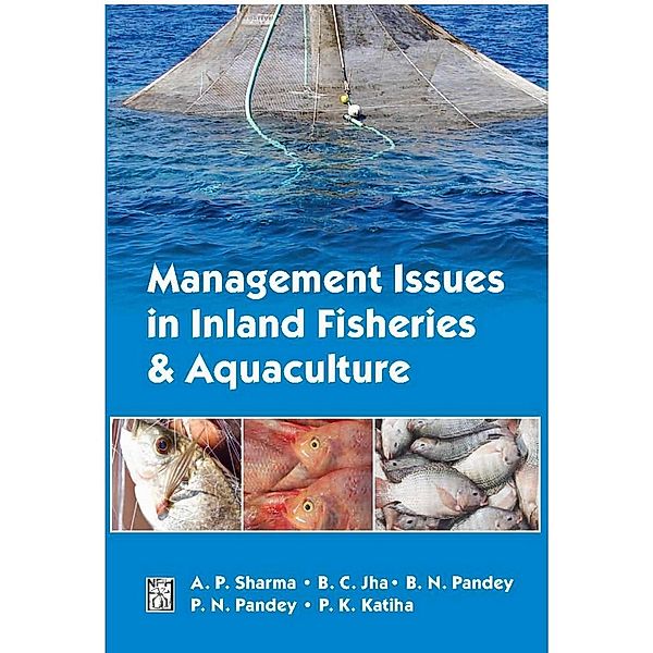 Management Issues In Inland Fisheries And Aquaculture, A. P. Sharma, B. C. Jha