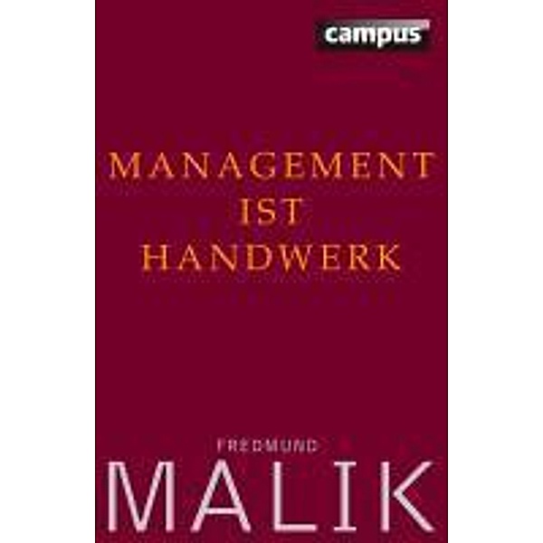 Management ist Handwerk, Fredmund Malik