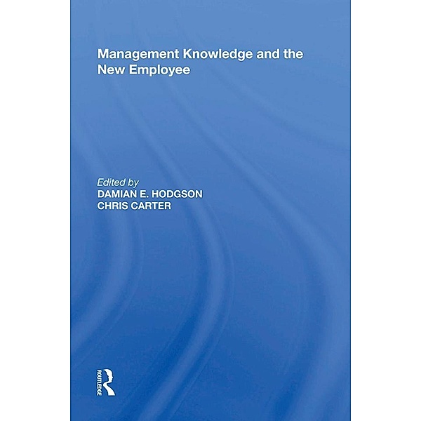 Management Knowledge and the New Employee, Chris Carter, Damian Hodgson