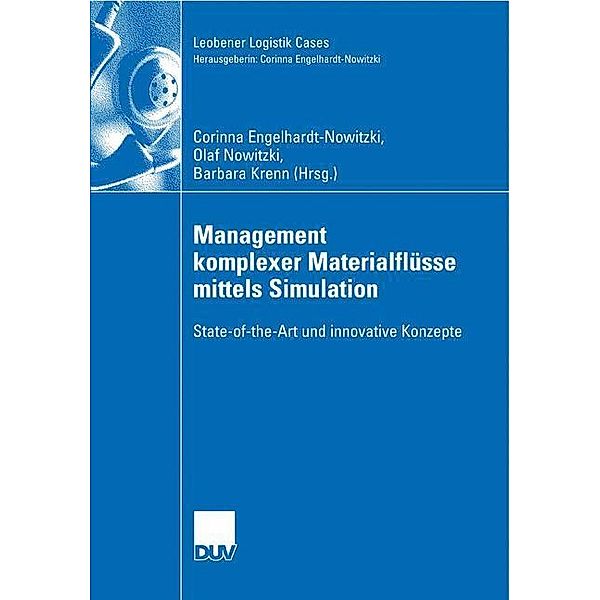 Management komplexer Materialflüsse mittels Simulation, Corinna Engelhardt-Nowitzki, Olaf Nowitzki, Barbara Krenn