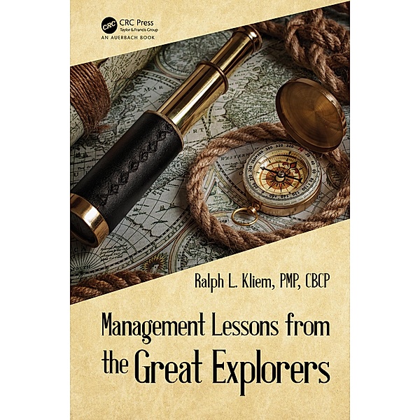 Management Lessons from the Great Explorers, Ralph L. Kliem