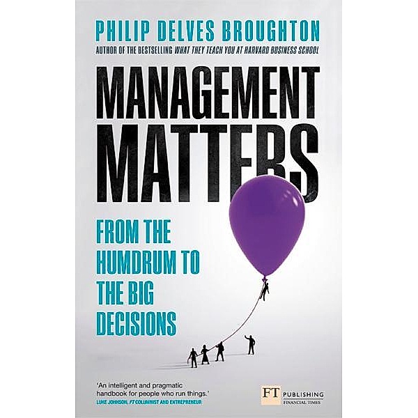 Management Matters / FT Publishing International, Philip Delves-Broughton
