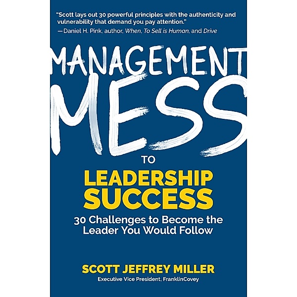 Management Mess to Leadership Success / Mess to Success, Scott Miller
