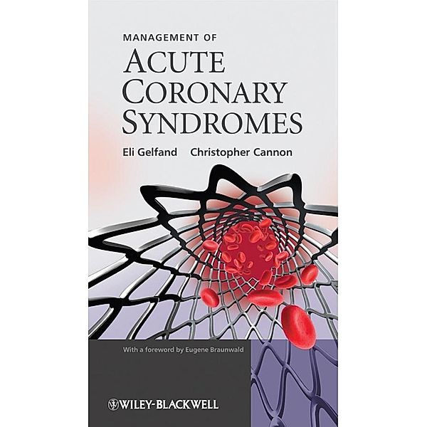 Management of Acute Coronary Syndromes, Eli Gelfand, Christopher Cannon