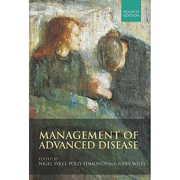 Management of Advanced Disease, Fourth edition, John Wiles, Nigel Sykes, Polly Edmonds