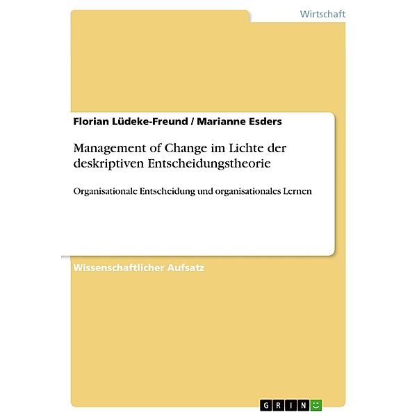 Management of Change im Lichte der deskriptiven Entscheidungstheorie, Florian Lüdeke-Freund, Marianne Esders