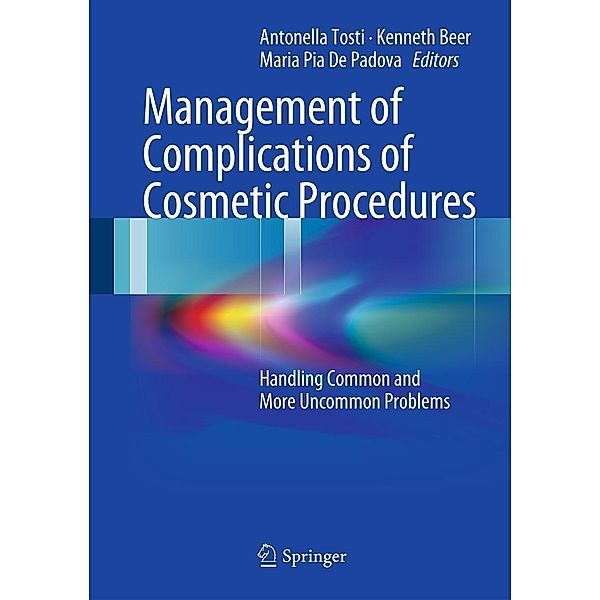 Management of Complications of Cosmetic Procedures, Antonella Tosti, Kenneth Beer