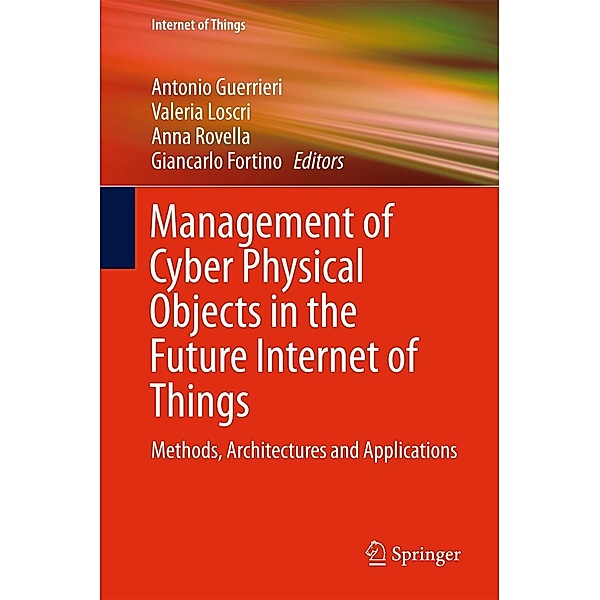 Management of Cyber Physical Objects in the Future Internet of Things / Internet of Things