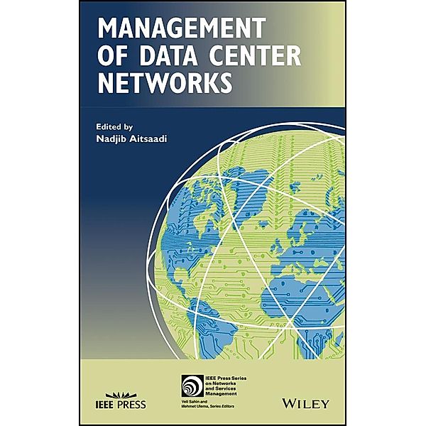 Management of Data Center Networks / IEEE Press Series on Network Management, Nadjib Aitsaadi