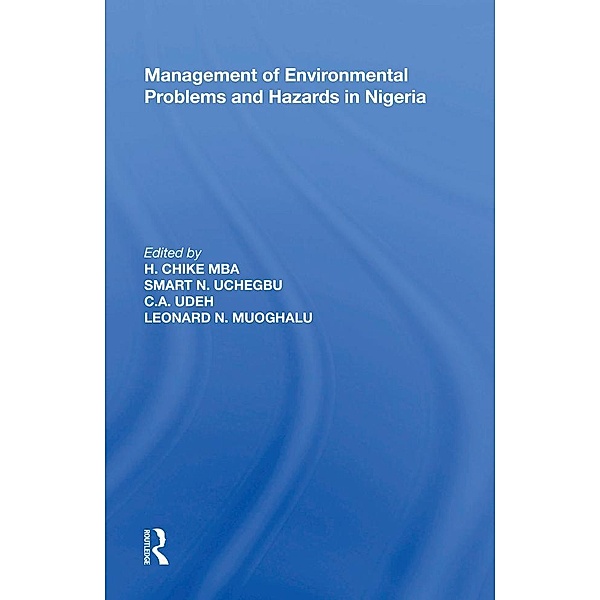 Management of Environmental Problems and Hazards in Nigeria, Smart N. Uchegbu, Harold Chike, C. A. Udeh