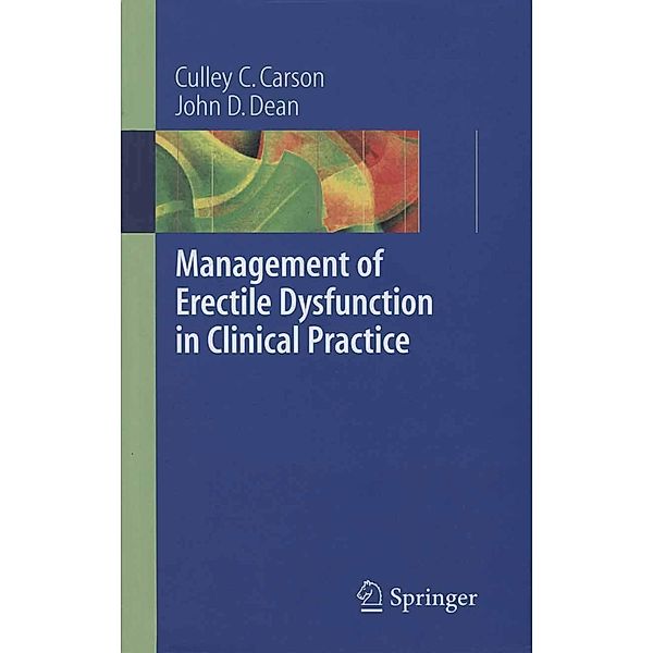 Management of Erectile Dysfunction in Clinical Practice, Culley C. Carson, John D. Dean