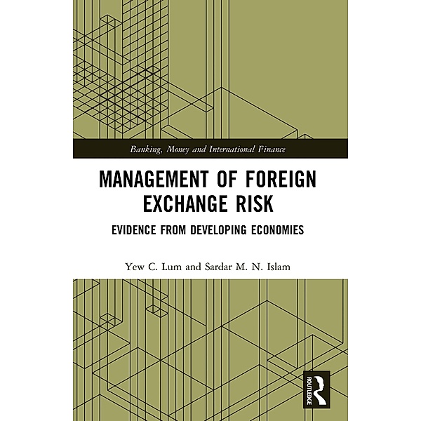 Management of Foreign Exchange Risk, Y. C. Lum, Sardar M. N. Islam