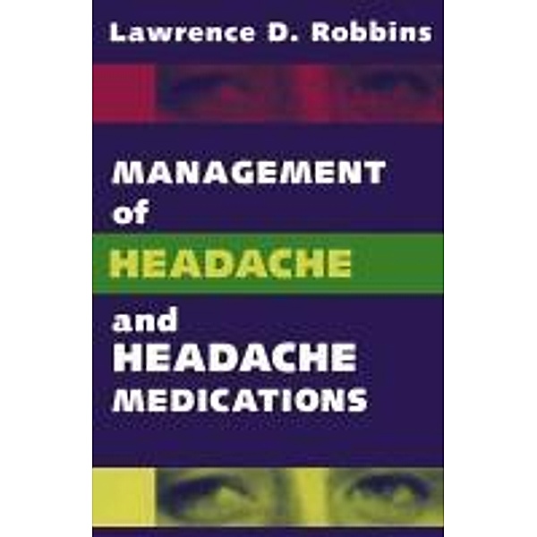 Management of Headache and Headache Medications, Lawrence D. Robbins