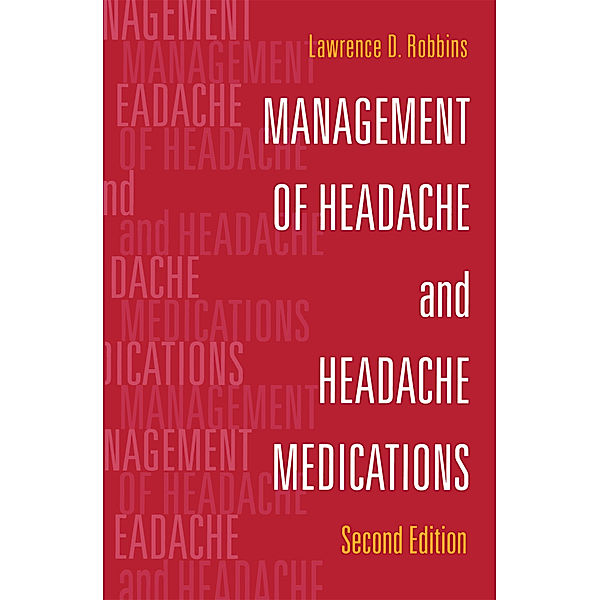 Management of Headache and Headache Medications, Lawrence D. Robbins