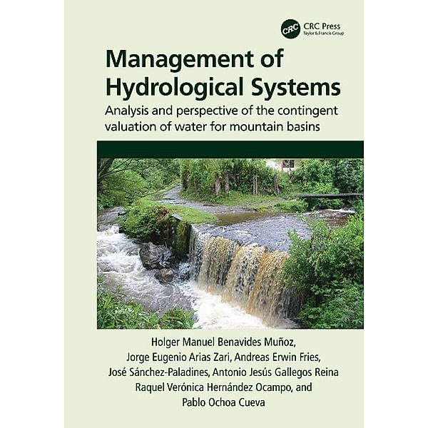 Management of Hydrological Systems, Holger Manuel Benavides Muñoz, Jorge Eugenio Arias Zari, Andreas Erwin Fries, José Sánchez-Paladines, Antonio Jesús Gallegos Reina, Raquel Verónica Hernández Ocampo, Pablo Ochoa Cueva