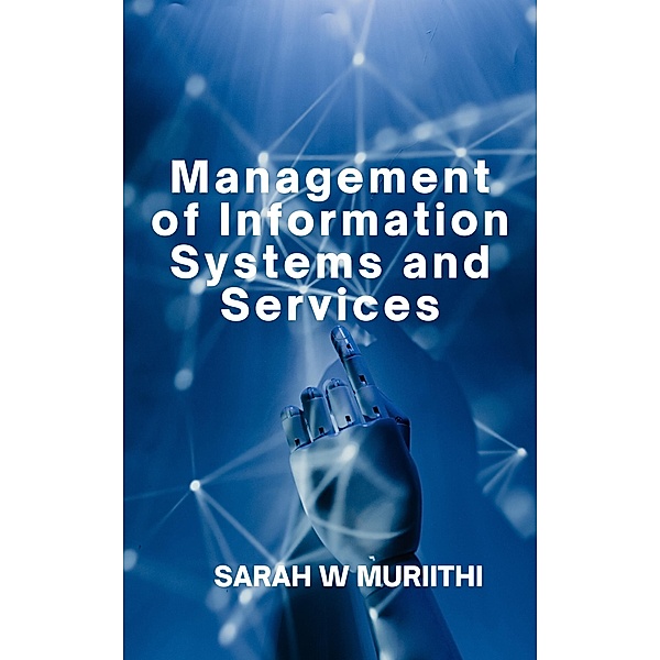 Management of Information Systems and Services, Sarah W Muriithi