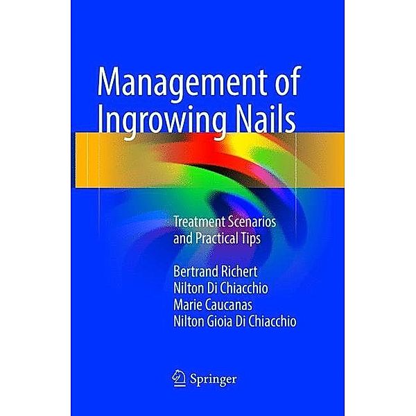 Management of Ingrowing Nails, Bertrand Richert, Nilton Di Chiacchio, Marie Caucanas, Nilton Gioia Di Chiacchio