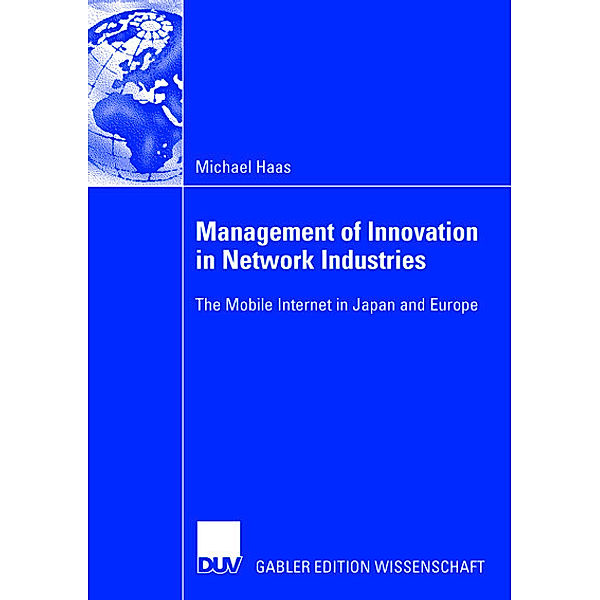 Management of Innovation in Network Industries, Michael Haas
