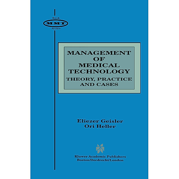 Management of Medical Technology, Eliezer Geisler, Ori Heller