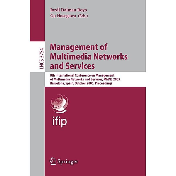 Management of Multimedia Networks and Services / Lecture Notes in Computer Science Bd.3754