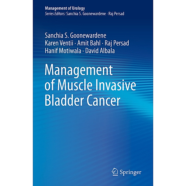 Management of Muscle Invasive Bladder Cancer, Sanchia S. Goonewardene, Karen Ventii, Amit Bahl, Raj Persad, Hanif Motiwala, David Albala