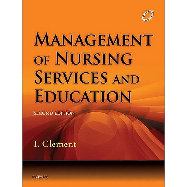 Management of Nursing Services and Education - E-Book, Clement I