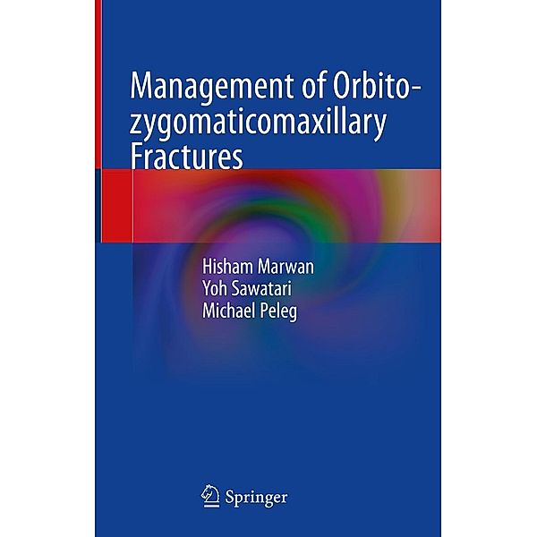 Management of Orbito-zygomaticomaxillary Fractures, Hisham Marwan, Yoh Sawatari, Michael Peleg