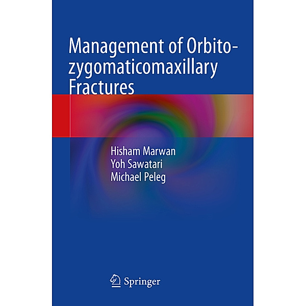 Management of Orbito-zygomaticomaxillary Fractures, Hisham Marwan, Yoh Sawatari, Michael Peleg