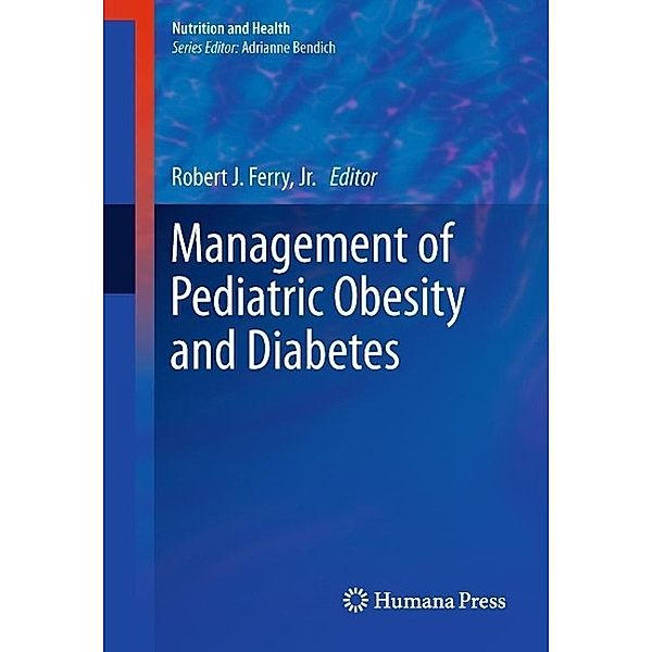 Management of Pediatric Obesity and Diabetes / Nutrition and Health, Jr., Ferry