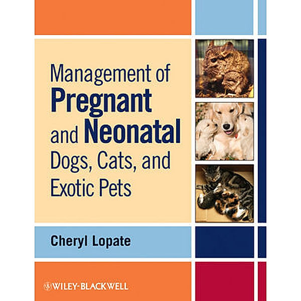 Management of Pregnant and Neonatal Dogs, Cats, and Exotic Pets, Lopate