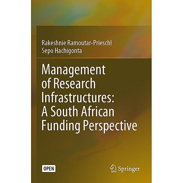 Management of Research Infrastructures: A South African Funding Perspective, Rakeshnie Ramoutar-Prieschl, Sepo Hachigonta
