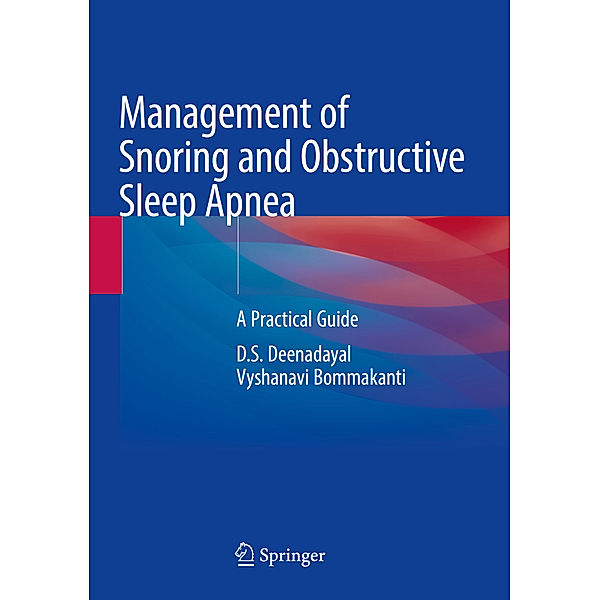 Management of Snoring and Obstructive Sleep Apnea, D.S. Deenadayal, Vyshanavi Bommakanti