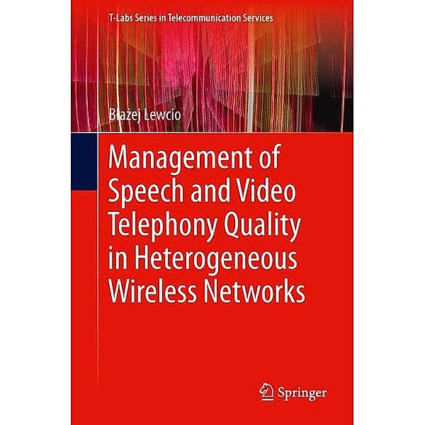 Management of Speech and Video Telephony Quality in Heterogeneous Wireless Networks, Blazej Lewcio