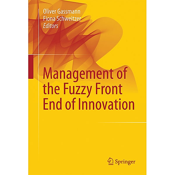 Management of the Fuzzy Front End of Innovation