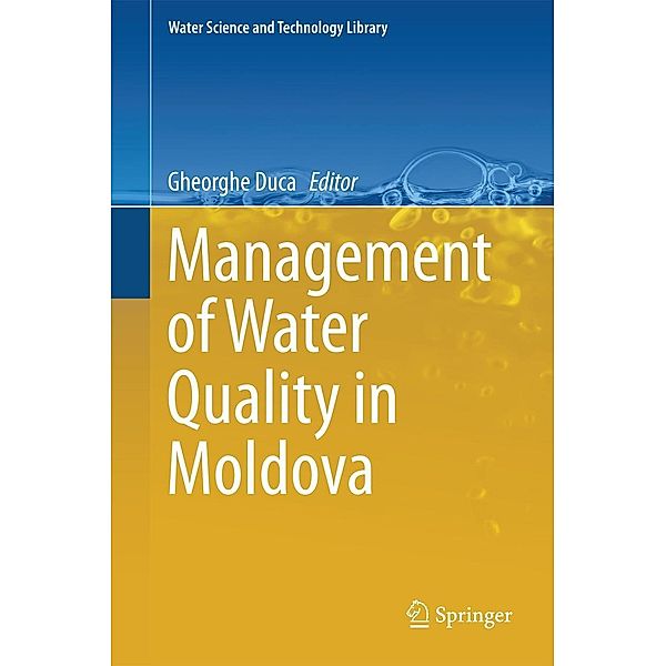 Management of Water Quality in Moldova / Water Science and Technology Library Bd.69