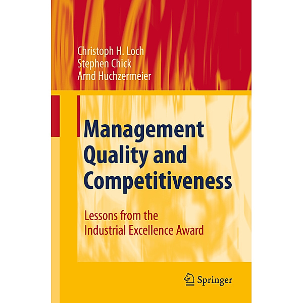 Management Quality and Competitiveness, Christoph H. Loch, Stephen Chick, Arnd Huchzermeier