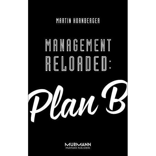Management Reloaded: Plan B, Martin Kornberger